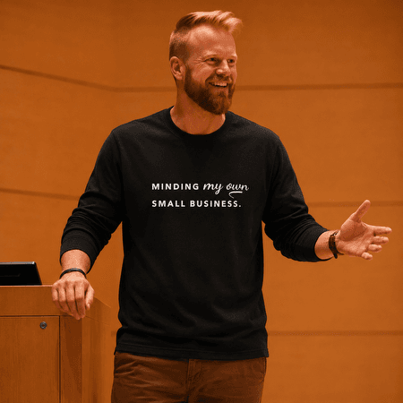 Shirt | Minding My Own Small Business